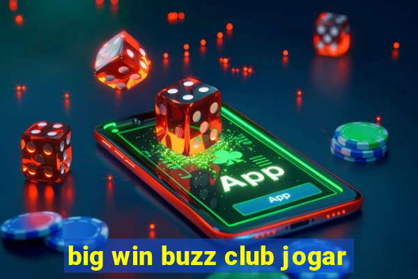 big win buzz club jogar